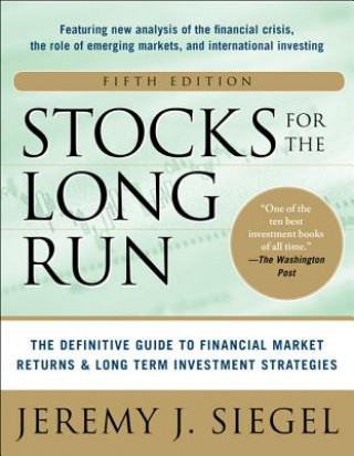 Carte Stocks for the Long Run 5/E:  The Definitive Guide to Financial Market Returns & Long-Term Investment Strategies Jeremy J Siegel