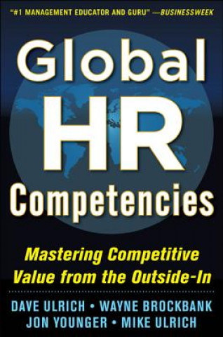 Könyv Global HR Competencies: Mastering Competitive Value from the Outside-In Dave Ulrich