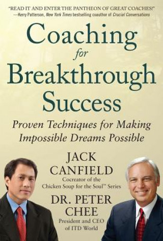 Könyv Coaching for Breakthrough Success: Proven Techniques for Making Impossible Dreams Possible Jack Canfield