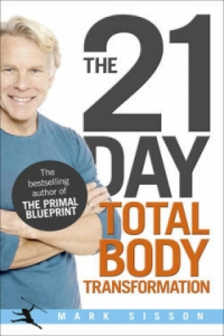 Knjiga 21-Day Total Body Transformation Mark Sisson