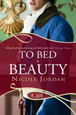 Книга To Bed a Beauty: A Rouge Regency Romance Nicole Jordan