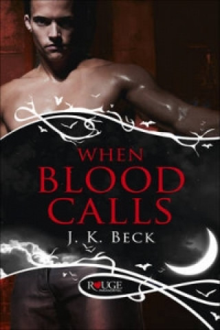 Carte When Blood Calls: A Rouge Paranormal Romance JK Beck