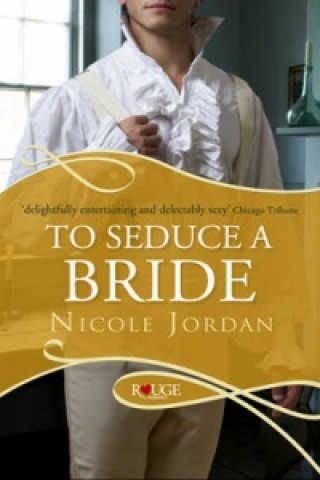 Kniha To Seduce a Bride: A Rouge Regency Romance Nicole Jordan