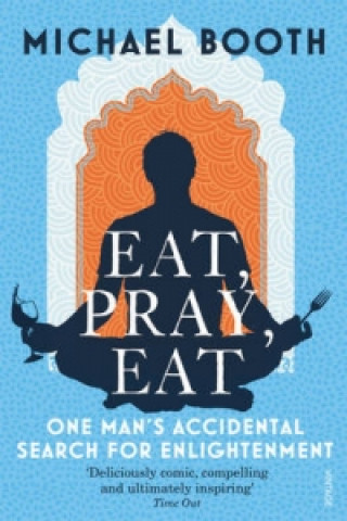 Kniha Eat Pray Eat Michael Booth