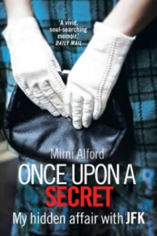 Kniha Once upon a Secret Mimi Alford