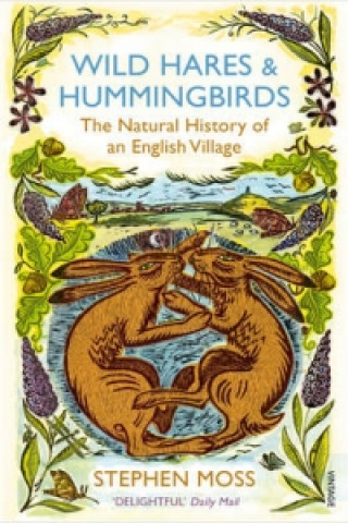 Könyv Wild Hares and Hummingbirds Stephen Moss