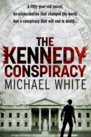 Könyv Kennedy Conspiracy Michael White