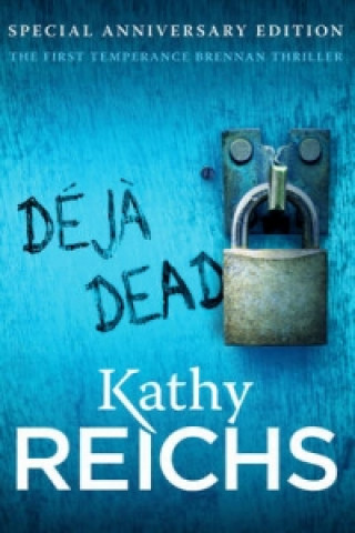 Könyv Deja Dead Kathy Reichs