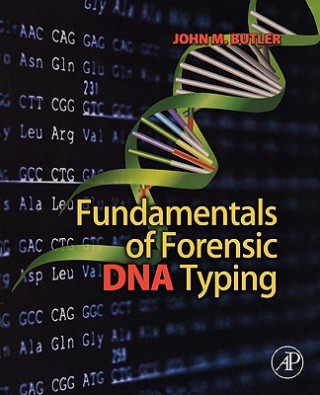 Kniha Fundamentals of Forensic DNA Typing John Butler