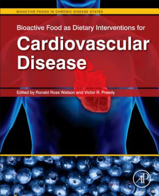 Könyv Bioactive Food as Dietary Interventions for Cardiovascular Disease Ronald Watson
