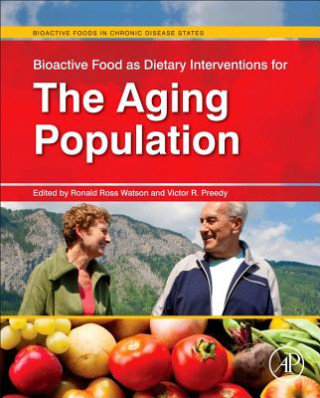 Könyv Bioactive Food as Dietary Interventions for the Aging Population Ronald Watson