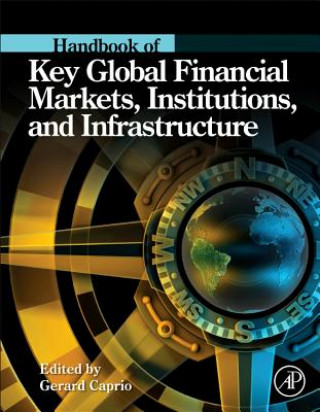 Könyv Handbook of Key Global Financial Markets, Institutions, and Gerard Caprio