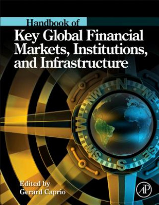 Kniha Handbook of Key Global Financial Markets, Institutions, and Gerard Caprio