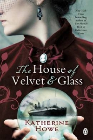 Carte House of Velvet and Glass Katherine Howe