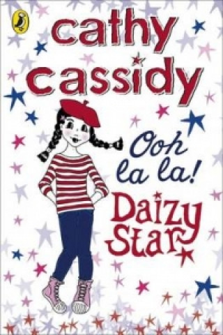 Kniha Daizy Star, Ooh La La! Cathy Cassidy