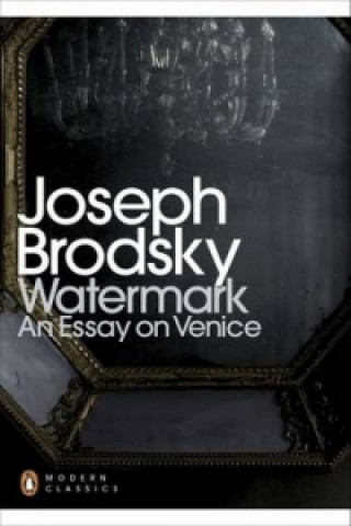 Könyv Watermark: An Essay on Venice Joseph Brodsky