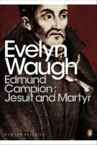 Kniha Edmund Campion: Jesuit and Martyr Evelyn Waugh