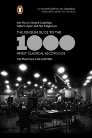 Kniha Penguin Guide to the 1000 Finest Classical Recordings Ivan March