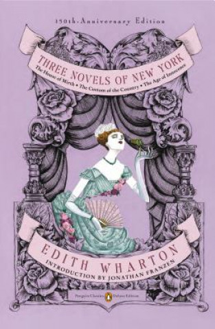 Könyv Three Novels of New York (Penguin Classics Deluxe Edition) Edith Wharton