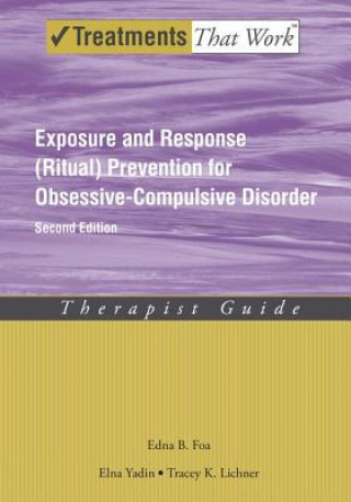 Kniha Exposure and Response (Ritual) Prevention for Obsessive Compulsive Disorder Edna B Foa