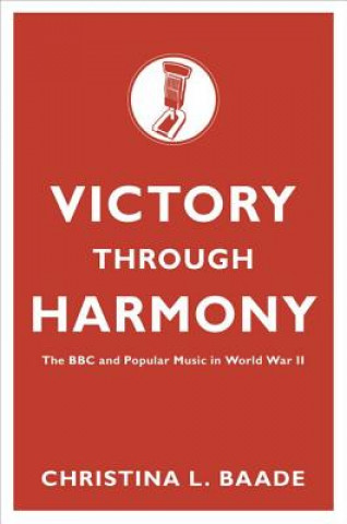 Knjiga Victory through Harmony Christina L Baade