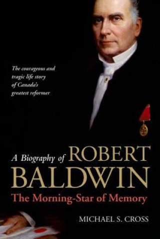 Kniha Biography of Robert Baldwin: Michael Cross