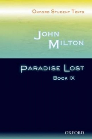 Könyv Oxford Student Texts: John Milton: Paradise Lost Book IX John Milton