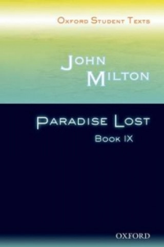 Knjiga Oxford Student Texts: John Milton: Paradise Lost Book IX John Milton