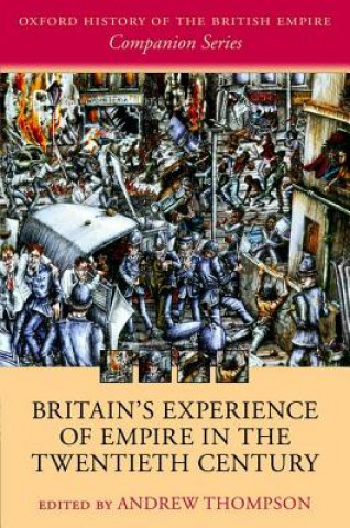 Kniha Britain's Experience of Empire in the Twentieth Century Andrew Thompson