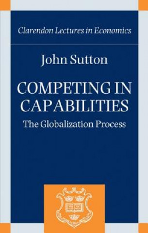 Книга Competing in Capabilities John Sutton