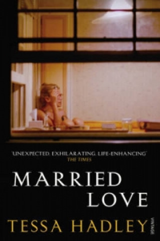 Kniha Married Love Tessa Hadley