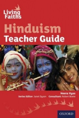 Könyv Living Faiths Hinduism Teacher Guide Neera Vyas