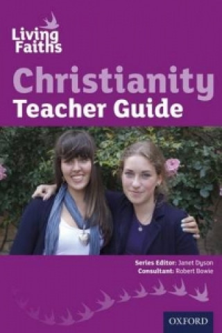 Kniha Living Faiths Christianity Teacher Guide Julie Haigh