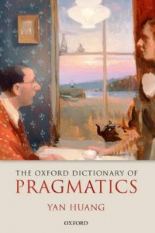 Kniha Oxford Dictionary of Pragmatics Yan Huang
