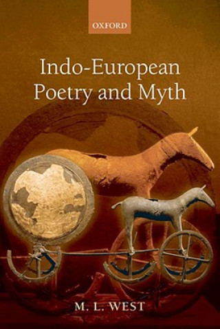 Carte Indo-European Poetry and Myth M L West