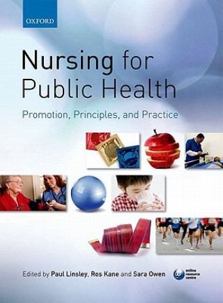 Könyv Nursing for Public Health: Promotion, Principles and Practice Paul Linsley