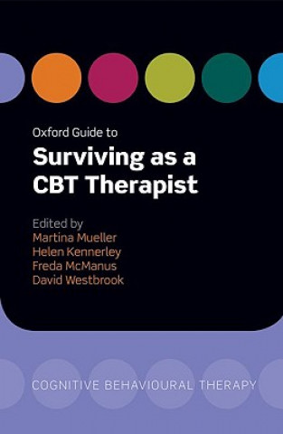 Kniha Oxford Guide to Surviving as a CBT Therapist Martina Mueller