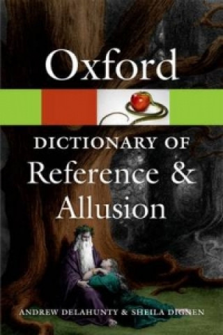 Kniha Oxford Dictionary of Reference and Allusion Sheila Delahunty