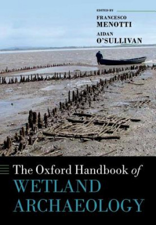 Carte Oxford Handbook of Wetland Archaeology Aidan Menotti