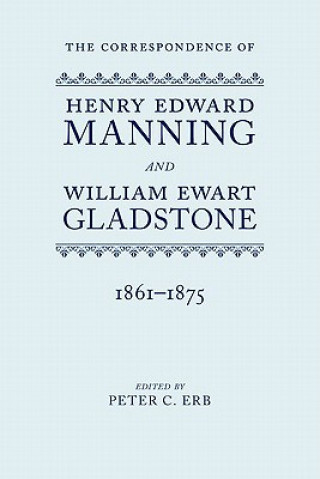 Książka Correspondence of Henry Edward Manning and William Ewart Gladstone Peter C Erb