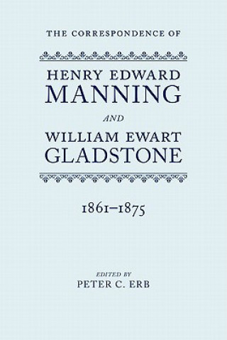 Buch Correspondence of Henry Edward Manning and William Ewart Gladstone Peter C Erb