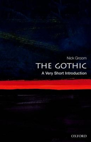 Knjiga Gothic: A Very Short Introduction Nick Groom
