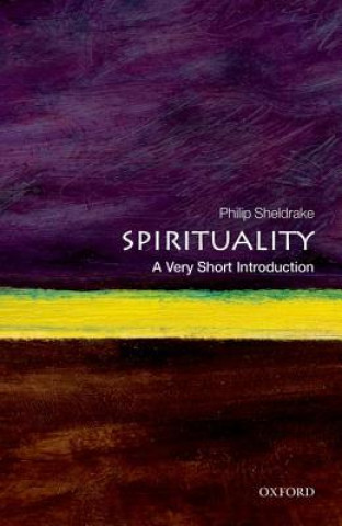 Kniha Spirituality: A Very Short Introduction Philip Sheldrake