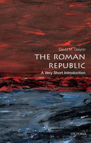 Kniha Roman Republic: A Very Short Introduction David M Gwynn