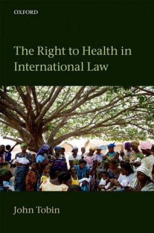 Kniha Right to Health in International Law John Tobin