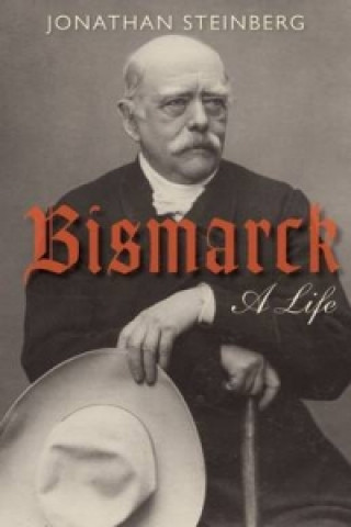 Książka Bismarck Jonathan Steinberg