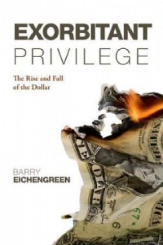 Kniha Exorbitant Privilege Barry Eichengreen