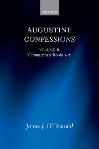Kniha Augustine Confessions: Augustine Confessions James J ODonnell