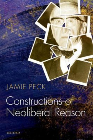 Carte Constructions of Neoliberal Reason Jamie Peck