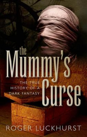 Knjiga Mummy's Curse Roger Luckhurst